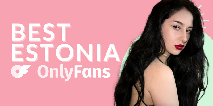 32 Best Estonian OnlyFans Accounts Featuring the Hottest Estonia Only Fans Accounts in 2024