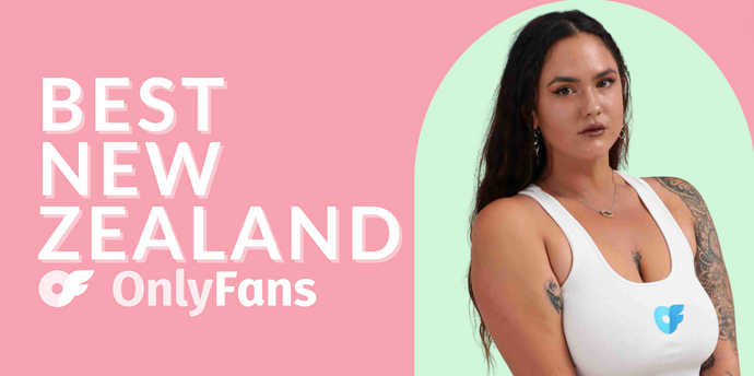 12 Best New Zealand OnlyFans Featuring Kiwi OnlyFans Models in 2024