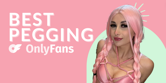 12 Best Pegging OnlyFans Featuring Pegging on OnlyFans in 2024