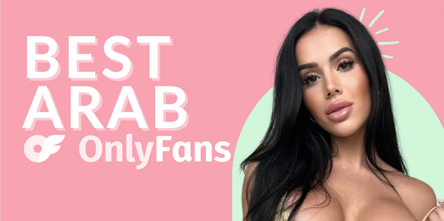 21 Best Arab OnlyFans Featuring/With Arab OnlyFans in 2024