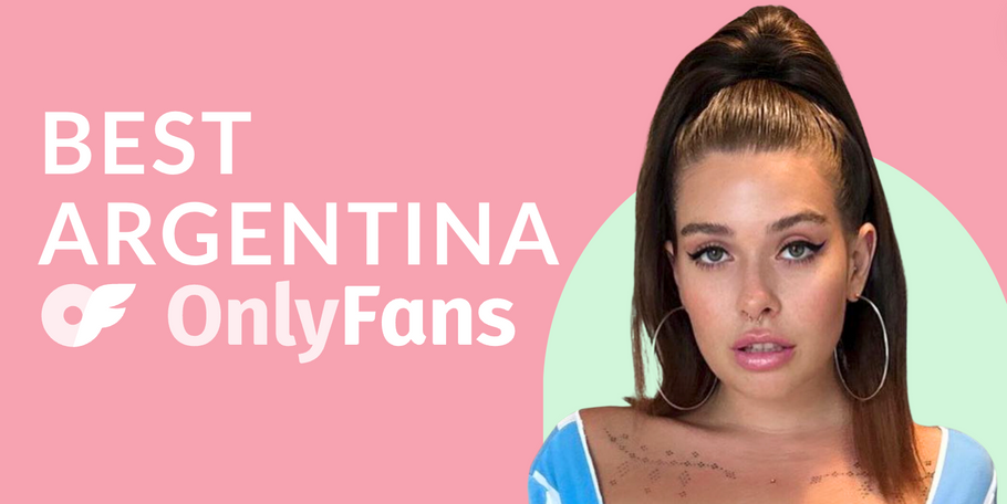 14 Best Argentina OnlyFans Featuring Argentina OnlyFans in 2024