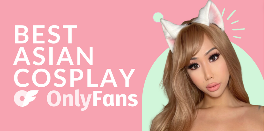 14 Best Asian Cosplay OnlyFans Featuring Asian OnlyFans Cosplay in 2024