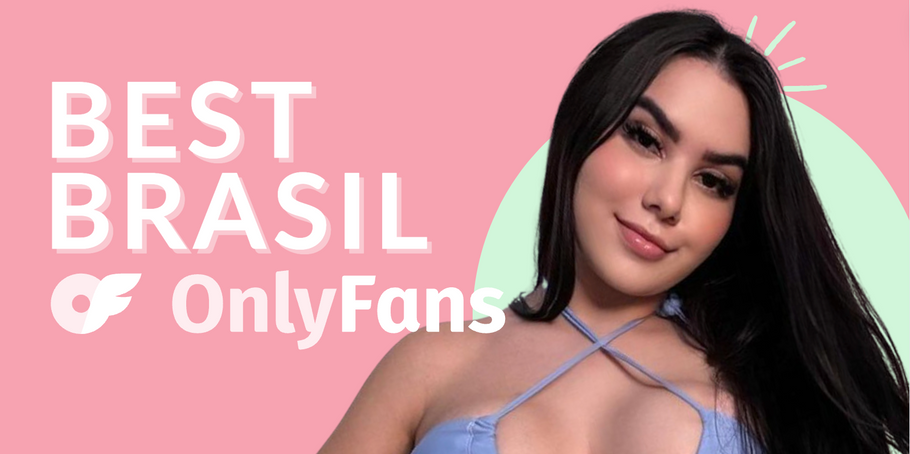 26 Best OnlyFans In Brasil Featuring Top Brazilian OnlyFans Creators in 2024