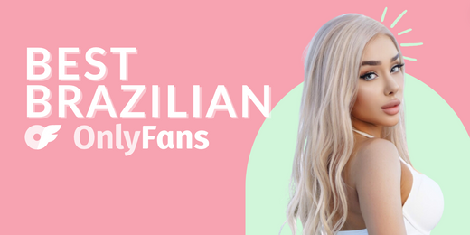 11 Best Brazilian OnlyFans Featuring Brazilian OnlyFans Girls in 2025