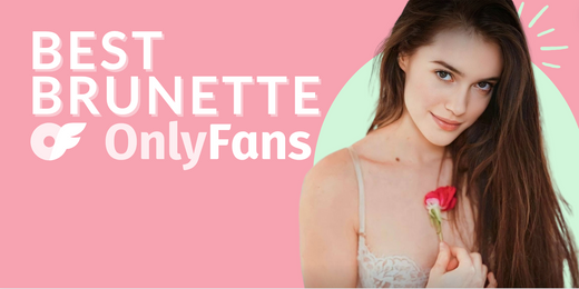 12 Best Brunette OnlyFans Featuring Brunette OnlyFans Models in 2025