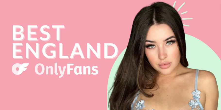 19 Best OnlyFans in England Featuring Only Fans in England in 2024