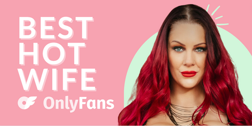 17 Best Hotwife OnlyFans Featuring Tempting Hot Wife OnlyFans Models in 2025