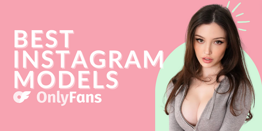 11 Best Instagram Models with OnlyFans Featuring Gorgeous IG Models OnlyFans in 2025