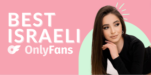 35 Best Israeli OnlyFans in 2025