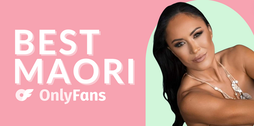 10 Best Maori OnlyFans Girls With NZ Maori OnlyFans in 2025