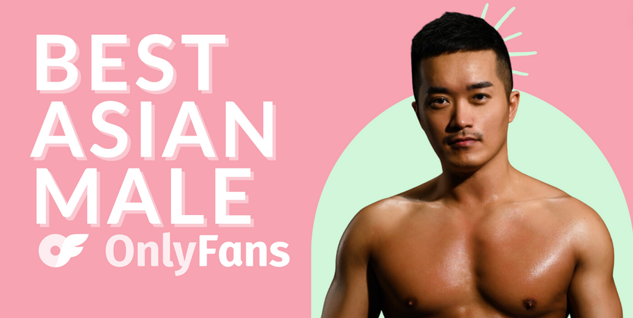 31 Best OnlyFans Asian Male Accounts Featuring Asian Gay OnlyFans in 2024