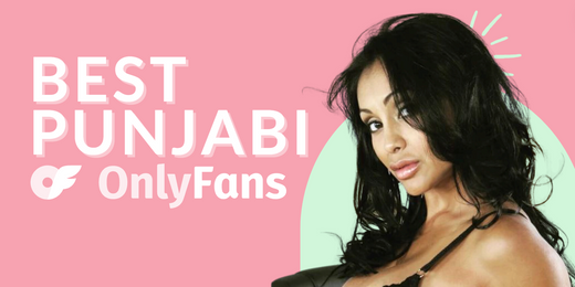 19 Best Punjabi OnlyFans Featuring Punjabi Only Fans in 2025